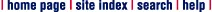 Home Page, site Index, Search, Help